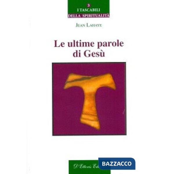 Ultime parole di Gesù (Le)
