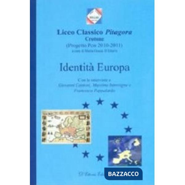 Identità Europa. Con le interviste a Giovanni Cantoni, Massimo Introvigne e Francesco Pappalardo