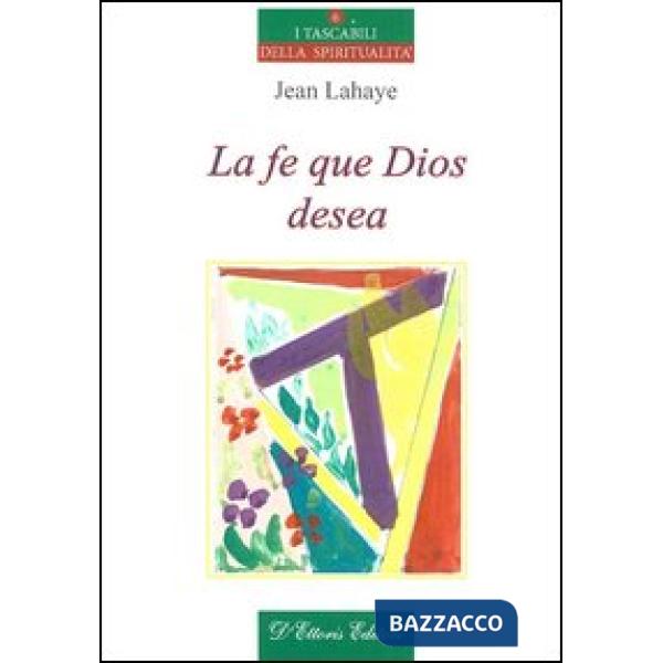 Fe que Dios desea (La)