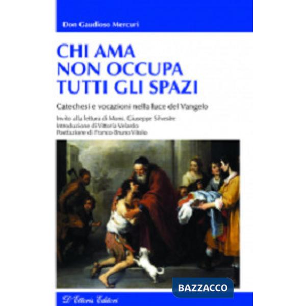Chi ama non occupa tutti gli spazi. Catechesi e vocazioni nella luce del Vangelo