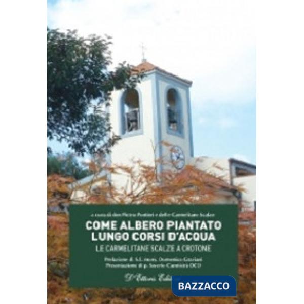 Come albero piantato lungo corsi d'acqua. Le Carmelitane Scalze a Crotone