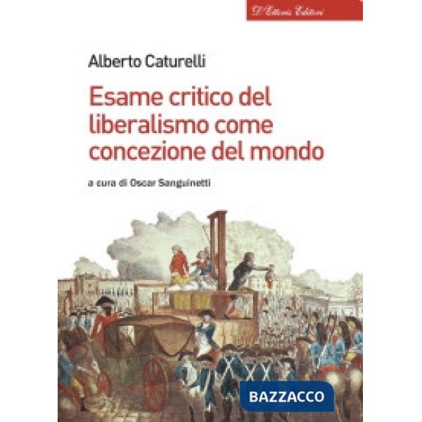 Esame critico del liberalismo come concezione del mondo