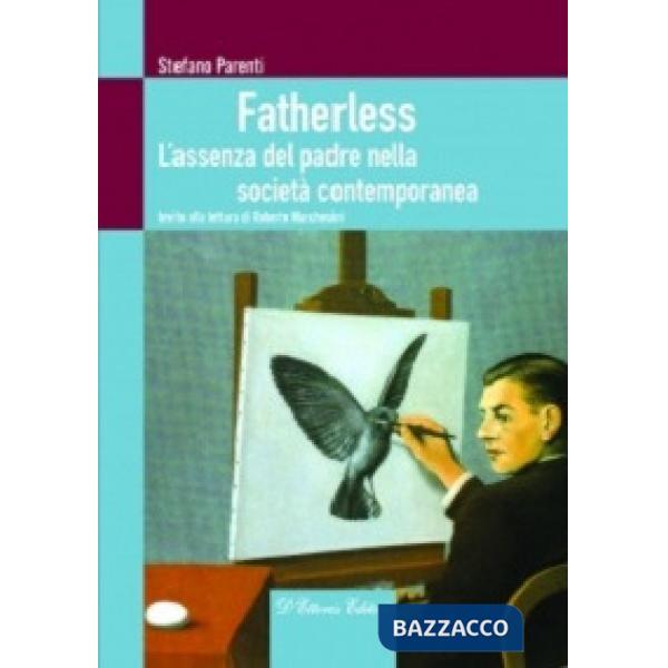 Fatherless. L'assenza del padre nella società contemporanea