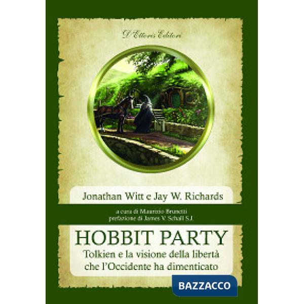 Hobbit Party. Tolkien e la visione della libertà che l'Occidente ha dimenticato