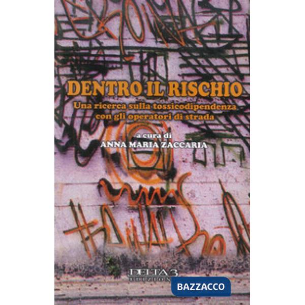 Dentro il rischio. Una ricerca sulla tossicodipendenza con gli operaratori di st