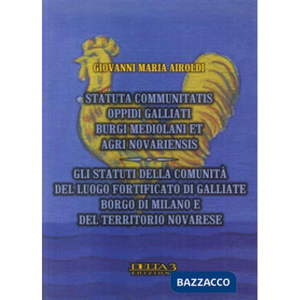 Statuti della comunità del luogo fortificato di Galliate, borgo di Milano e del 