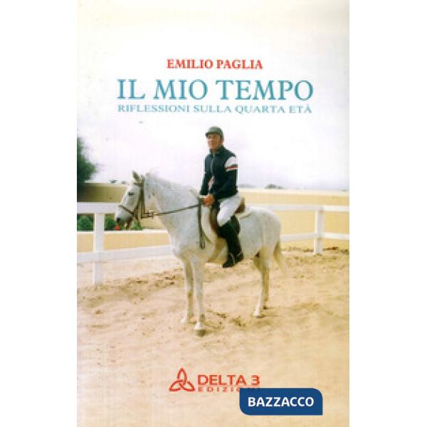 Mio tempo. Riflessioni sulla quarta età (Il)