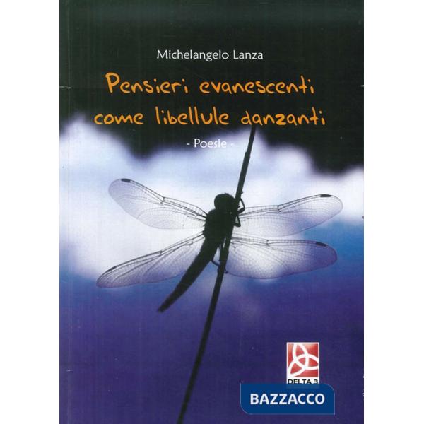 Pensieri evanescenti come libellule danzanti