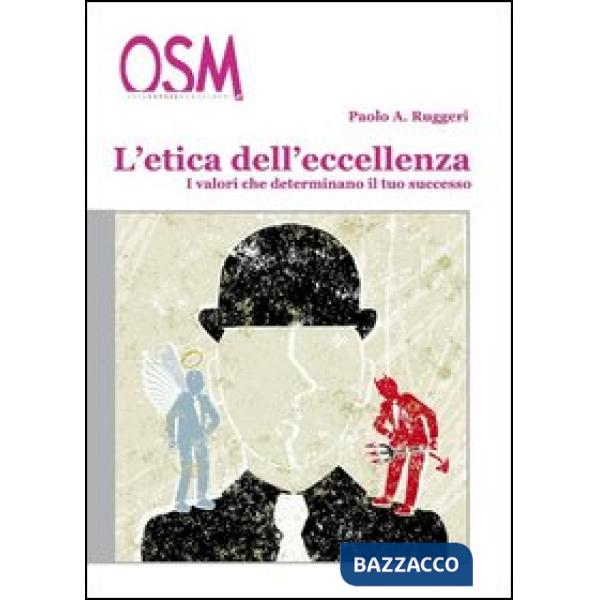 Etica dell'eccellenza. I valori che determinano il tuo successo (L')