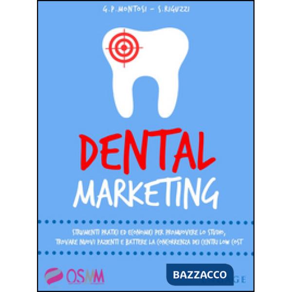 Dental marketing. Strumenti pratici ed economici per promuovere lo studio, trova