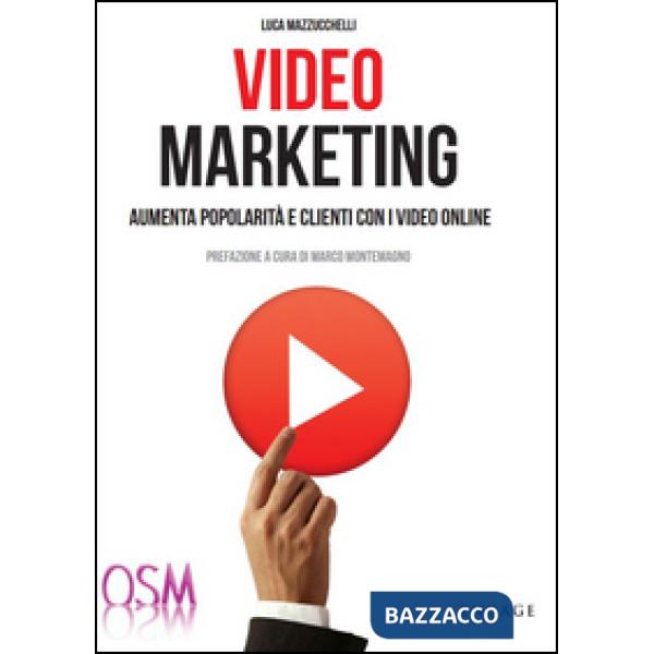 Video marketing. Aumenta popolarità e clienti con i video online