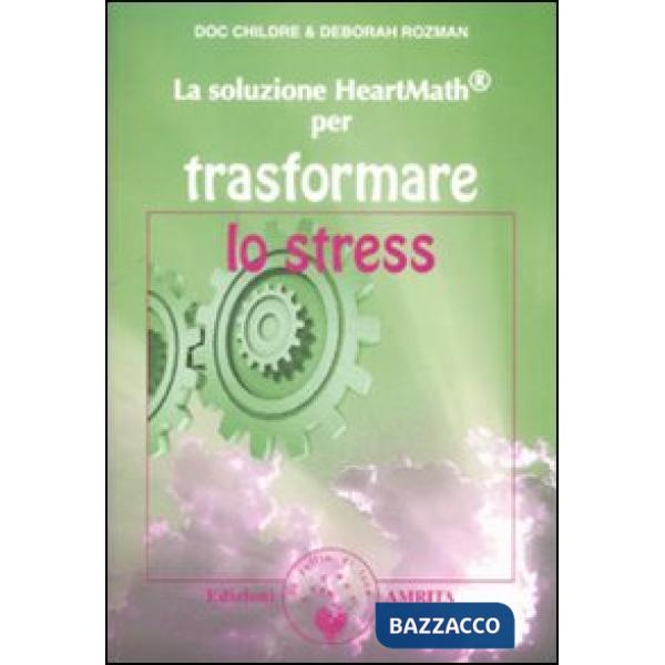 Soluzione Heartmath® per trasformare lo stress (La)