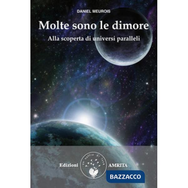 Molte sono le dimore. Alla scoperta di universi paralleli