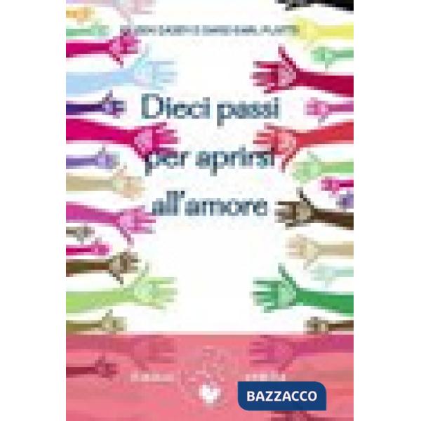 Dieci passi per aprirsi all'amore