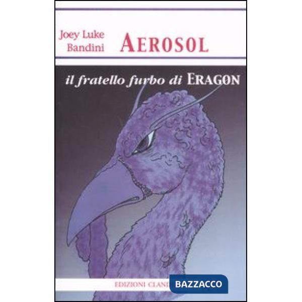 Aerosol, il fratello furbo di Eragon