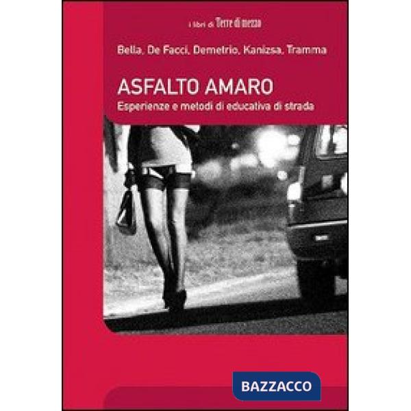 Asfalto amaro. Storie e strumenti di educativa di strada