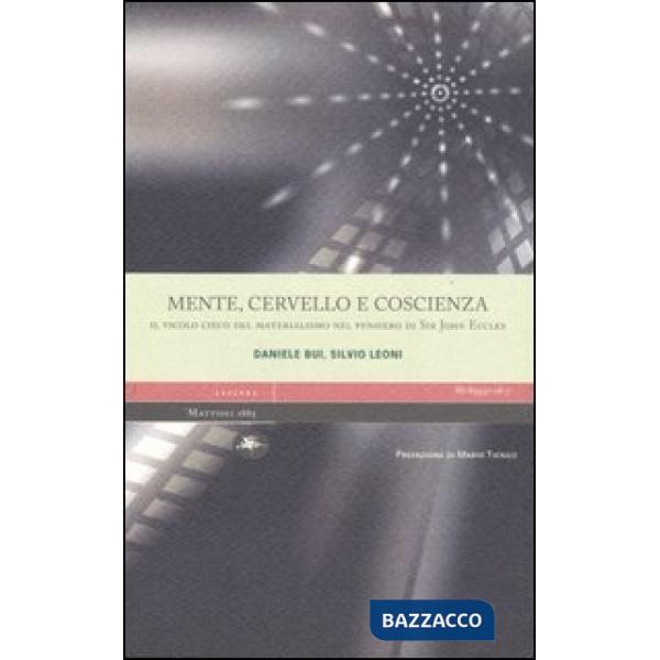 Mente, cervello e coscienza. Il vicolo cieco del materialismo nel pensiero di Si