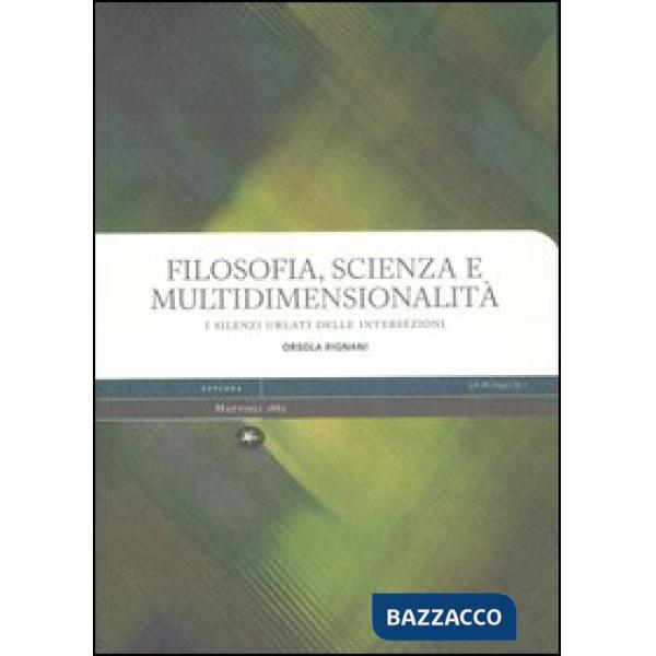 Filosofia, scienza e multidimensionalità. I silenzi urlati delle intersezioni