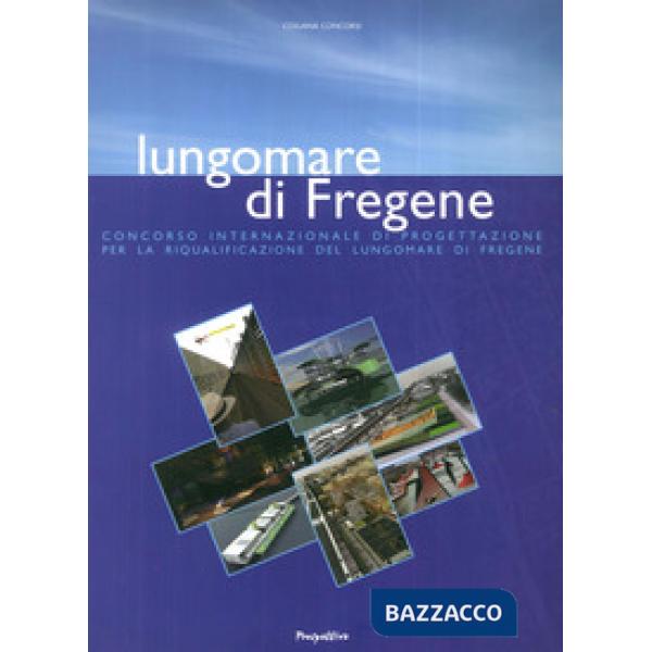 Lungomare di Fregene. Concorso internazionale di progettazione per la riqualific