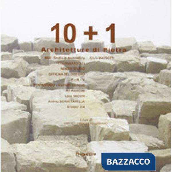 Dieci più uno. Architetture di pietra