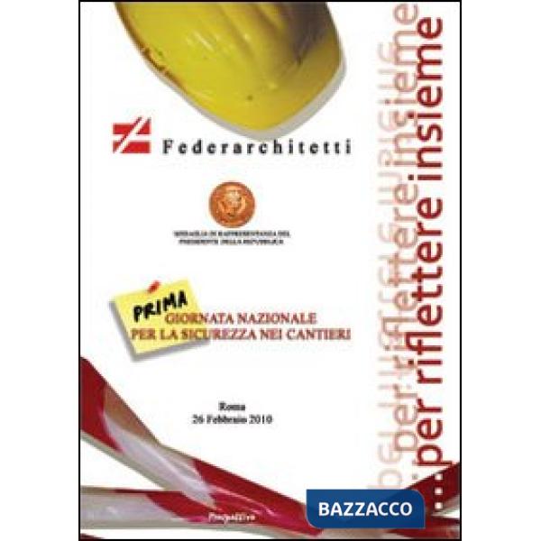 Prima giornata nazionale per la sicurezza nei cantieri. Per riflettere insieme