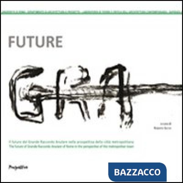 Future GRA. Il futuro del Grande Raccordo Anulare nella prospettiva della città 