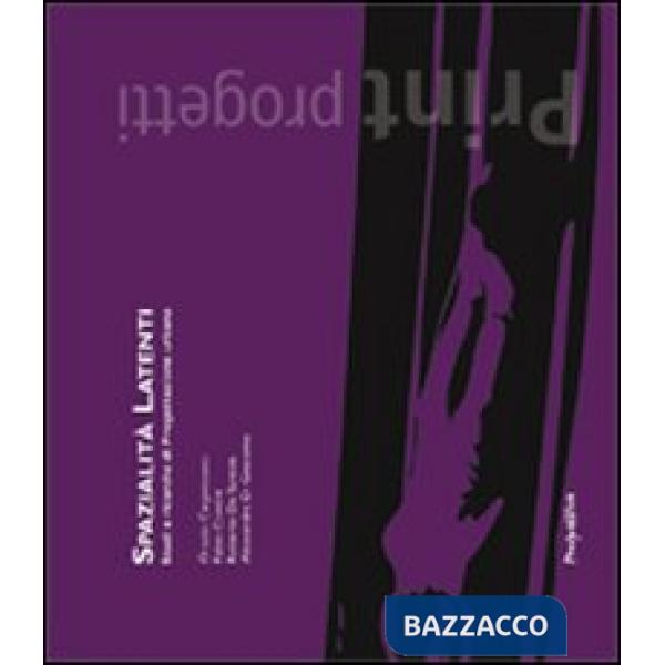 Spazialità latenti. Studi e ricerche di progettazione urbana
