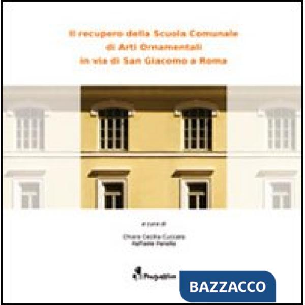 Recupero della Scuola Comunale di Arti Ornamentali di via San Giacomo a Roma (Il