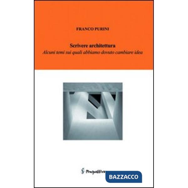 Scrivere architettura. Alcune cose su cui abbiamo dovuto cambiare idea