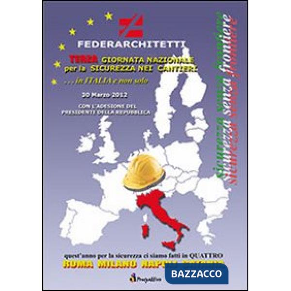 Terza giornata nazionale per la sicurezza nei cantieri. In Italia e non solo. Si