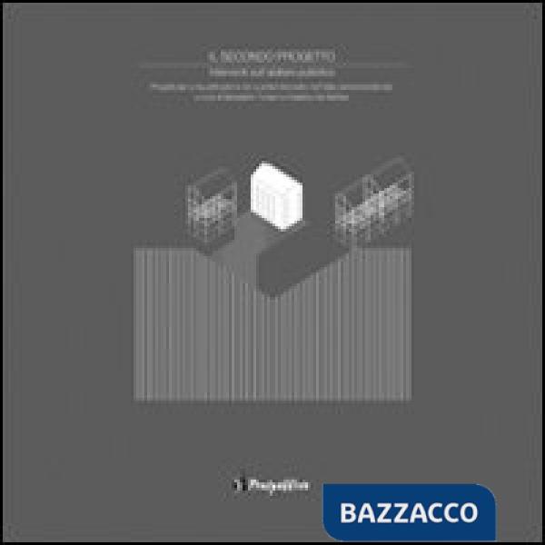 Secondo progetto. Interventi sull'abitare pubblico. Linee guida per la riqualifi