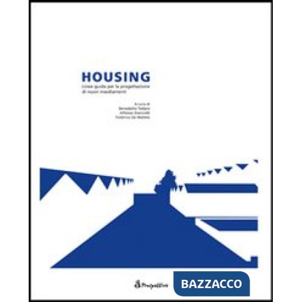 Housing. Linee guida per la progettazione di nuovi insediamenti