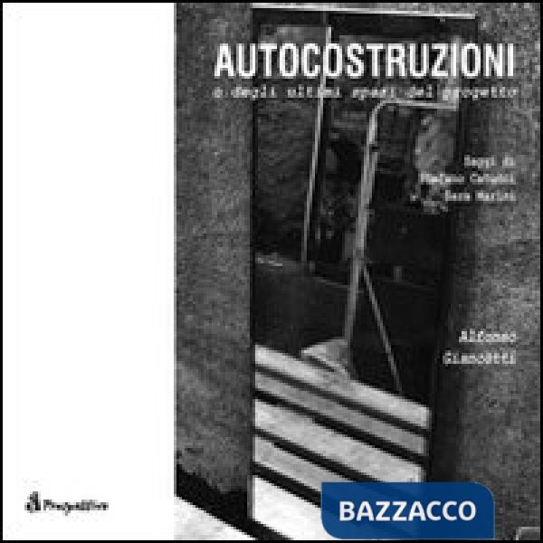Autocostruzione o degli ultimi spazi del progetto