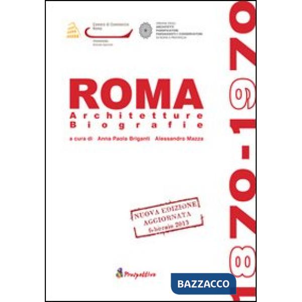 Roma 1870-1970. Architetture biografie