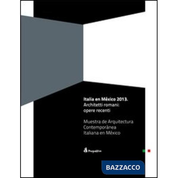 Italia en Mexico 2013. Architetti romani: opere recenti