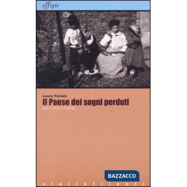 Paese dei sogni perduti. Anni e storie argentine (Il)