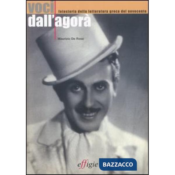 Voci dall'agorà. Fotostoria della letteratura greca del Novecento