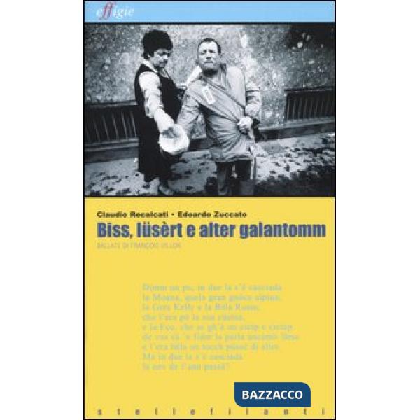 Biss, lüsert e alter galantomm. Ballate di François Villon