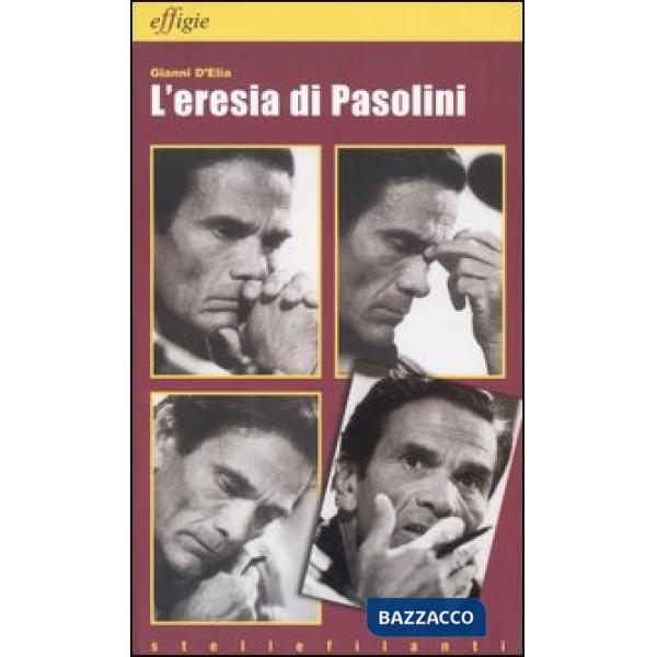 Eresia di Pasolini. L'avanguardia della tradizione dopo Leopardi (L')