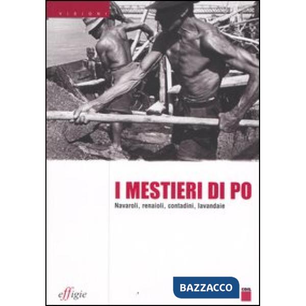 Mestieri di Po. Navaroli, renaioli, contadini, lavandaie (I)