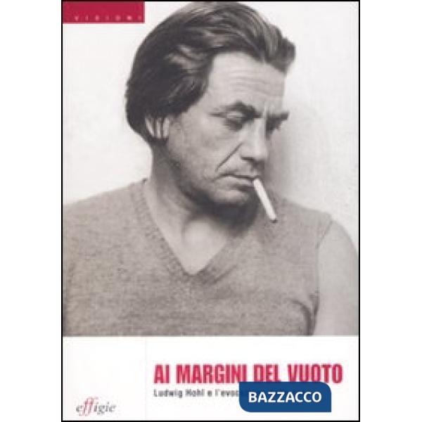 Ai margini del vuoto. Ludwing Hohl e l'evocazione delle cose