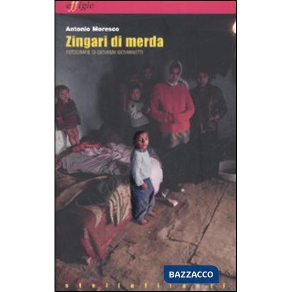 Zingari di merda. Ediz. illustrata