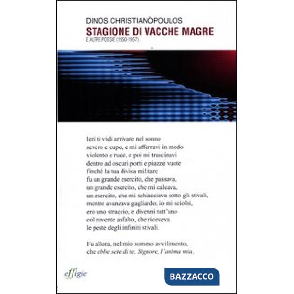 Stagione di vacche magre e altre poesie (1950-1957). Testo greco a fronte
