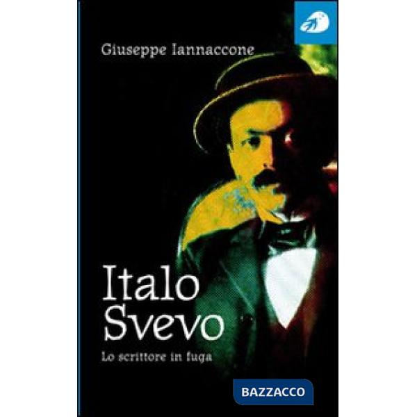 Italo Svevo. Lo scrittore in fuga