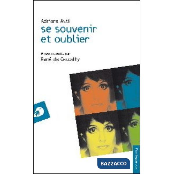 Se souvenir et oublier. Ediz. italiana