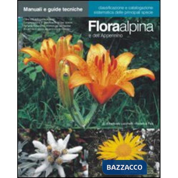 Flora alpina e dell'Appennino. Ediz. illustrata