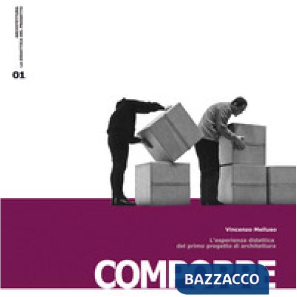 Comporre. L'esperienza didattica del primo progetto di architettura