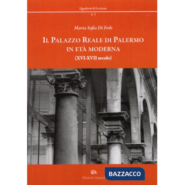 Palazzo reale di Palermo in età moderna (XVI-XVII secolo) (Il)