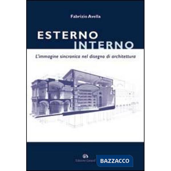 Esterno interno. L'immagine sincronica nel disegno di architettura