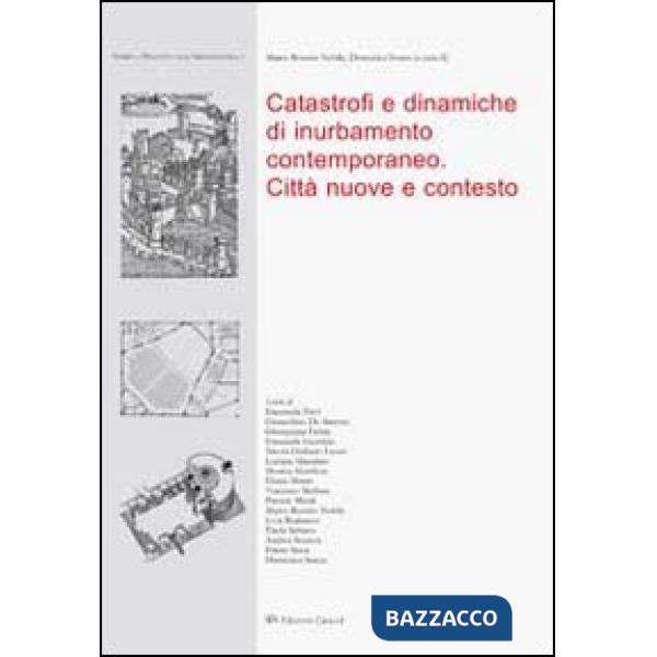 Catastrofi e dinamiche di inurbamento contemporaneo. Città nuove e contesto